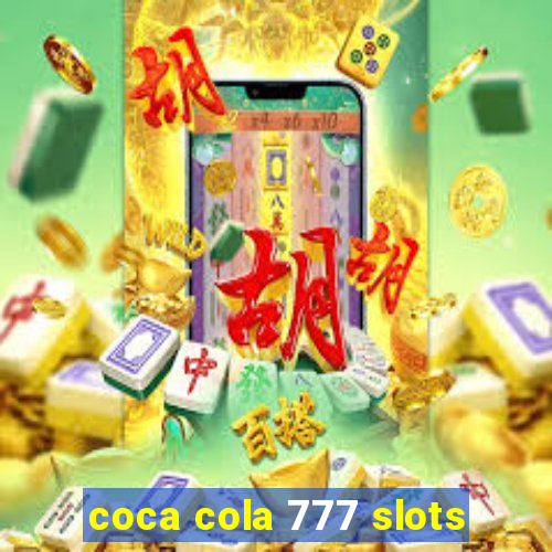 coca cola 777 slots